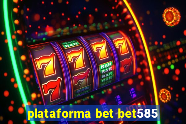 plataforma bet bet585